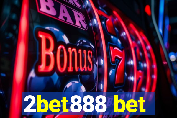 2bet888 bet